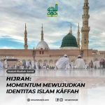 HIJRAH: Momentum Mewujudkan Identitas Islam Kaffah