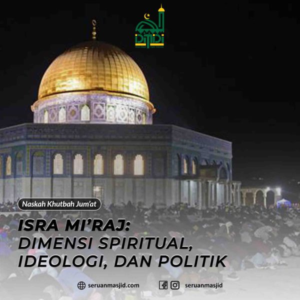 Isra Mi'raj Dimensi Spiritual Ideologi dan Politik