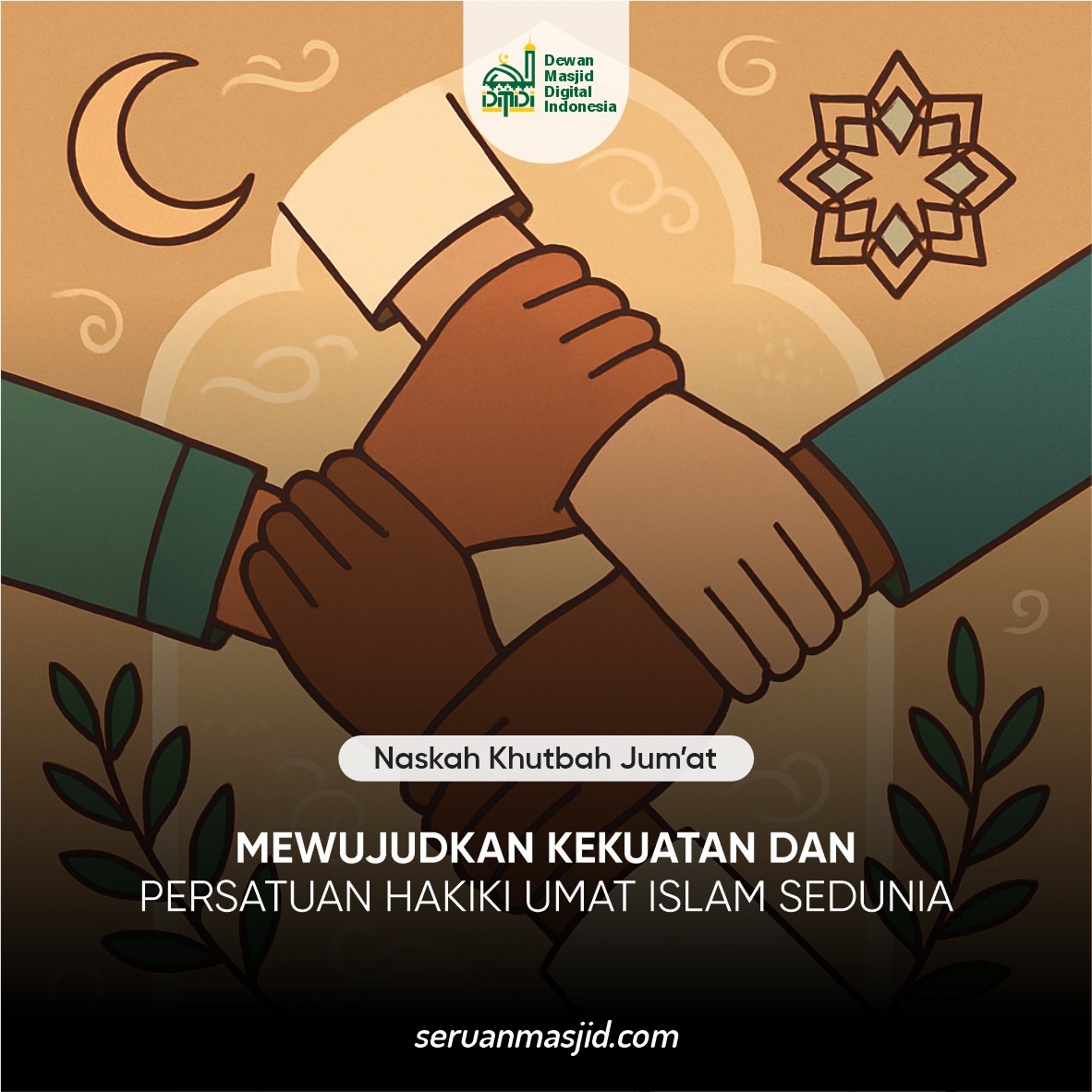 MEWUJUDKAN KEKUATAN DAN PERSATUAN HAKIKI UMAT ISLAM SEDUNIA