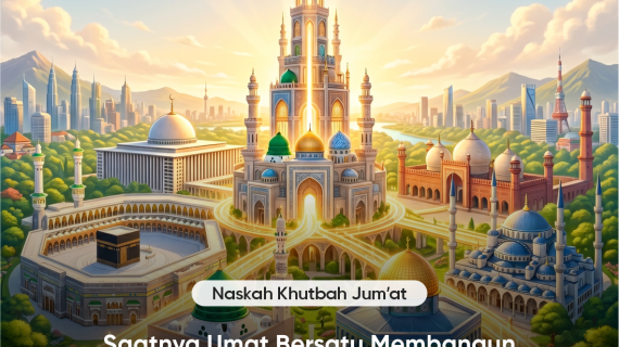 SAATNYA UMAT BERSATU MEMBANGUN KEKUATAN GLOBAL